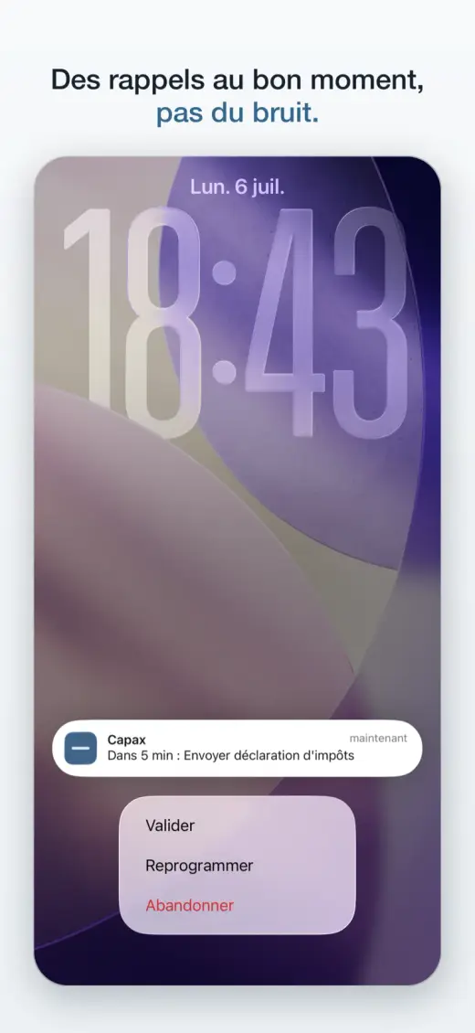 Notification Capax sur l'écran verrouillé : « Des rappels au bon moment, pas du bruit » — avec les actions valider, reprogrammer ou abandonner.